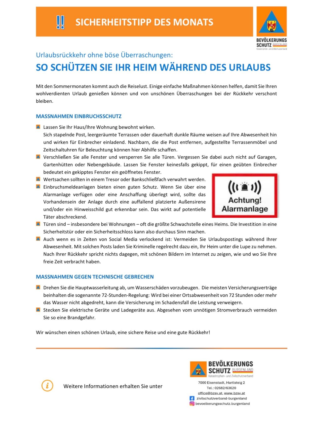 Schützen Sie Ihr Zuhause während des Urlaubs. Einfache Maßnahmen können Ihnen helfen, Ihren Urlaub zu genießen und Ihr Zuhause bei der Rückkehr vor unerwünschten Überraschungen zu schützen. Verhindern Sie Einbrüche, indem Sie Ihr Zuhause sichern, und vermeiden Sie technische Ausfälle, indem Sie das Hauptwasserventil abdrehen. Wir wünschen einen schönen Urlaub, eine sichere Reise und eine gute Rückkehr!