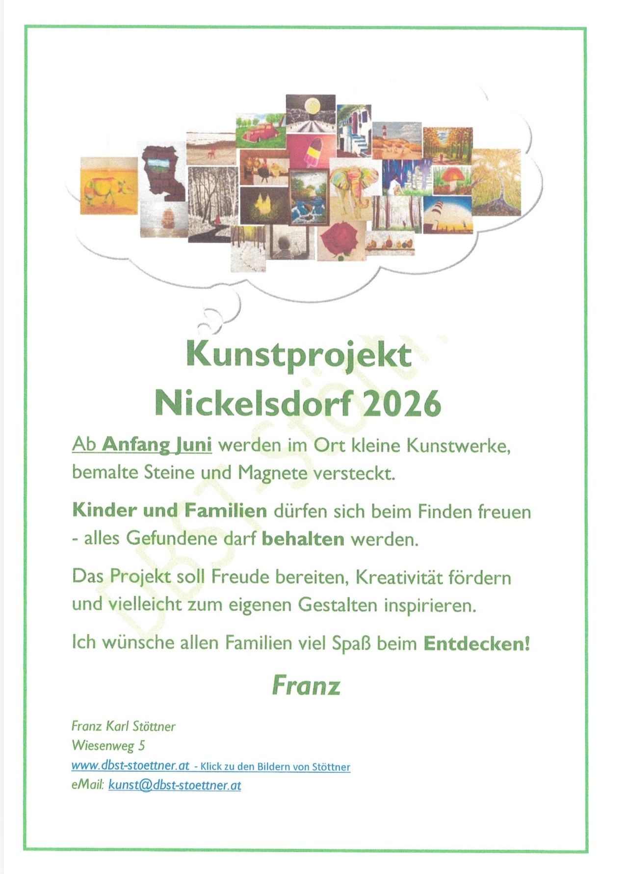 Ein Ankündigungsplakat für das Kunstprojekt Nickelsdorf 2026. Es zeigt eine Collage von Kunstwerken und einer Wolke. Das Plakat verspricht, dass kleine Kunstwerke, bemalte Steine und Magnete ab Juni in der Gegend versteckt werden. Kinder und Familien sind eingeladen, sie zu finden. Das Projekt soll Freude bringen, Kreativität fördern und inspirieren.