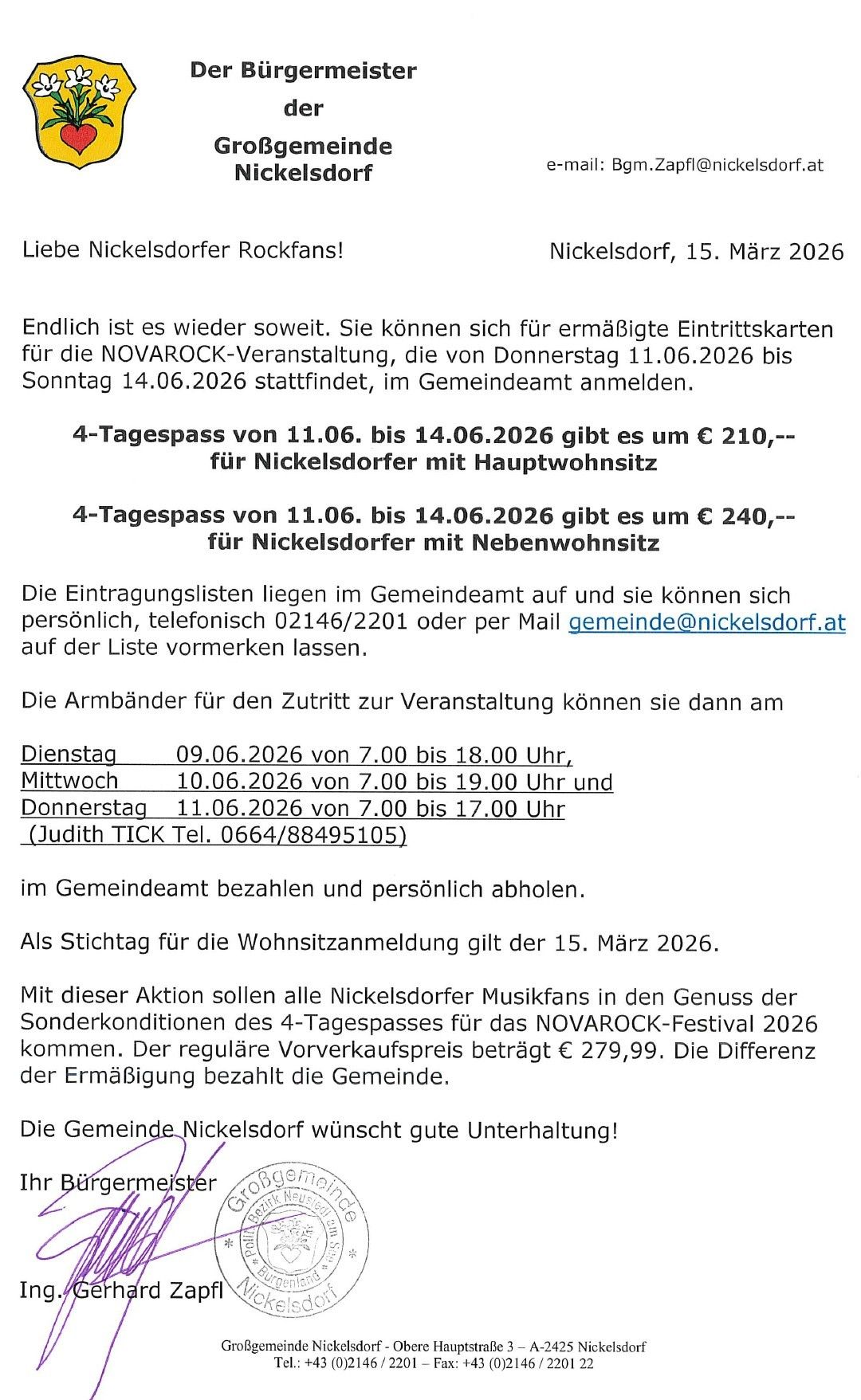 Endlich ist es wieder soweit. Sie können sich für ermäßigte Eintrittskarten für die NOVAROCK-Veranstaltung, die von Donnerstag 11.06.2026 bis Sonntag 14.06.2026 stattfindet, im Gemeindeamt anmelden. Ein 4-Tagespass kostet €210 für Nickelsdorfer mit Hauptwohnsitz und €240 für Nickelsdorfer mit Nebenwohnsitz. Die Eintrittslisten liegen im Gemeindeamt auf und Sie können sich telefonisch oder per E-Mail anmelden. Kontaktieren Sie Judith TICK für weitere Informationen.