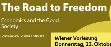 Plakat für einen Vortrag mit dem Titel 'Der Weg zur Freiheit: Wirtschaft und die gute Gesellschaft' von Joseph E. Stiglitz. Die Veranstaltung ist für den 23. Oktober 2025 um 19 Uhr im Wiener Rathaus, Volkshalle, geplant. Sie wird live übertragen.