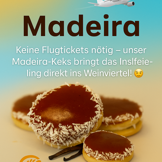 Ein Bild von Madeira-Keksen mit Schokoladenglasur und Kokosflocken, begleitet von einem Flugzeug am Himmel. Der Text lautet 'Keine Flugtickets nötig - unser Madeira-Keks bringt das Inselfeeling direkt ins Weinviertel!' mit einem smiley Gesicht.