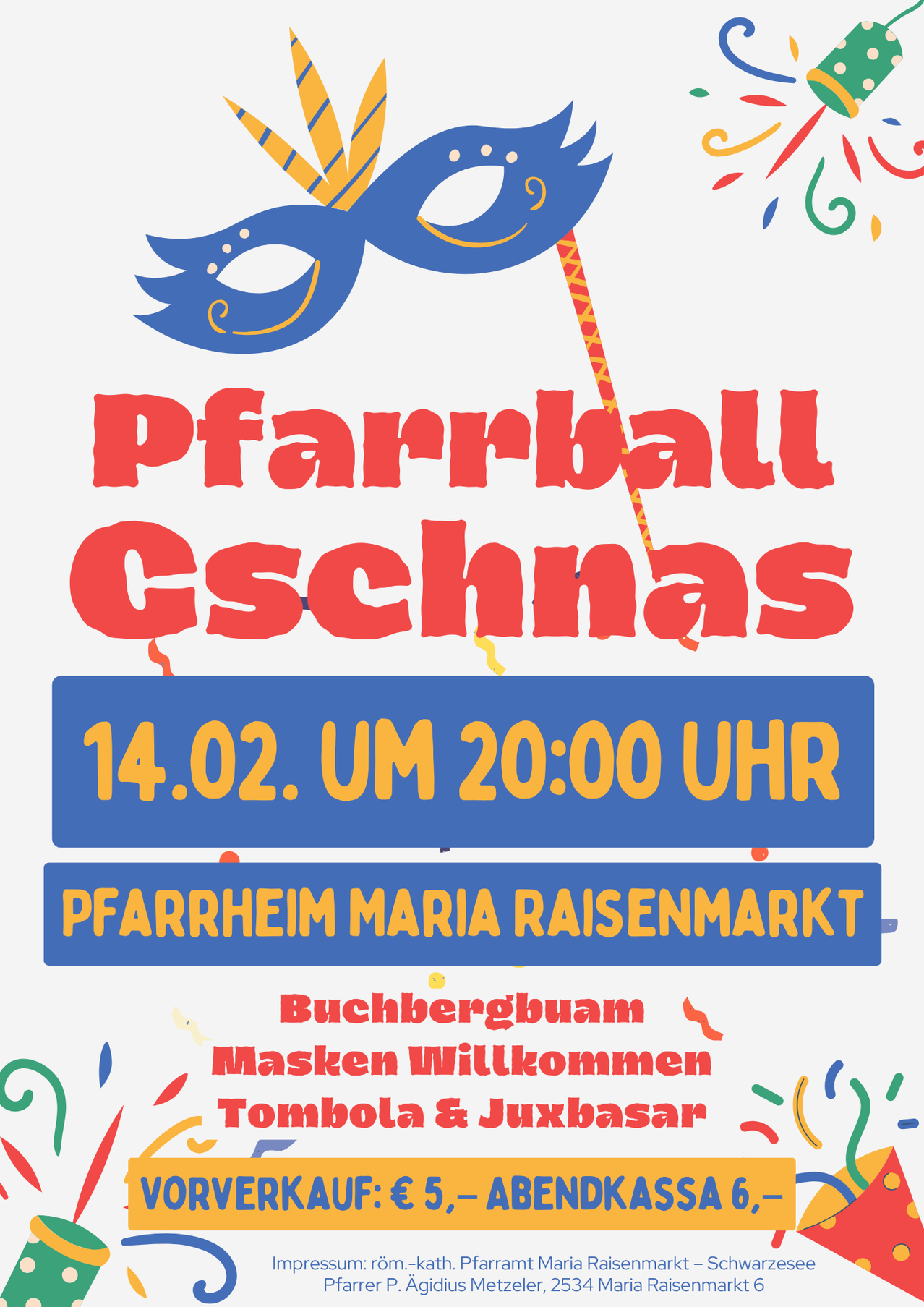 Plakat für den Pfarrball Gschnas am 14. Februar um 20:00 Uhr im Pfarrheim Maria Raisenmarkt. Blaue und rote Farben, mit einer Maske und Konfetti.