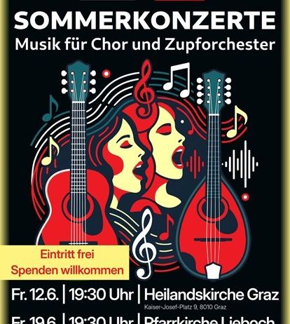 Plakat für 'Sommerkonzerte' mit Musik für Chor und Streichorchester. Eintritt frei. Zwei Konzerte am 12. Juni und 19. Juni um 19:30. Veranstaltungsorte: Heilandskirche Graz und Pfarrkirche Lieboch.