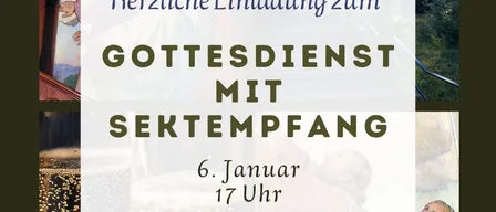 Eine Collage von Bildern zeigt eine Kirche, einen Engel und eine Person, die betet. Der Text lautet 'Herzliche Einladung zum Gottesdienst mit Sektempfang'. Datum und Uhrzeit sind der 6. Januar um 17 Uhr. Der Ort ist die Evangelische Bekenntniskirche, Hauptstraße 121, Weppersdorf.