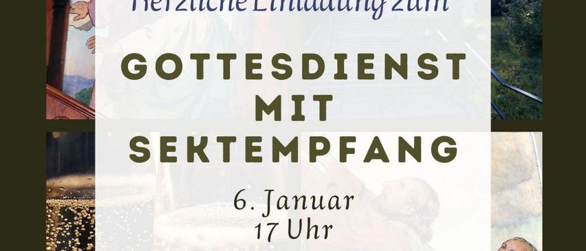 Eine Collage von Bildern zeigt eine Kirche, einen Engel und eine Person, die betet. Der Text lautet 'Herzliche Einladung zum Gottesdienst mit Sektempfang'. Datum und Uhrzeit sind der 6. Januar um 17 Uhr. Der Ort ist die Evangelische Bekenntniskirche, Hauptstraße 121, Weppersdorf.