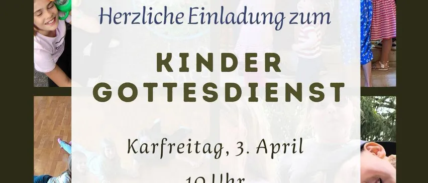Ein Poster lädt Kinder zu einem besonderen Gottesdienst am Karfreitag, 3. April, um 10 Uhr in der Evangelischen Bekenntniskirche ein. Kinder sind dabei zu sehen, wie sie spielen und Aktivitäten durchführen.