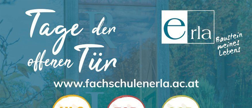 Plakat für einen Tag der offenen Tür an einer Schule. Es zeigt eine Gruppe lächelnder Schüler. Die Veranstaltung findet am 17. Oktober 2025 von 13 bis 17 Uhr und am 18. Oktober 2025 von 9 bis 13 Uhr statt. Die Website lautet www.fachschulenerla.ac.at.