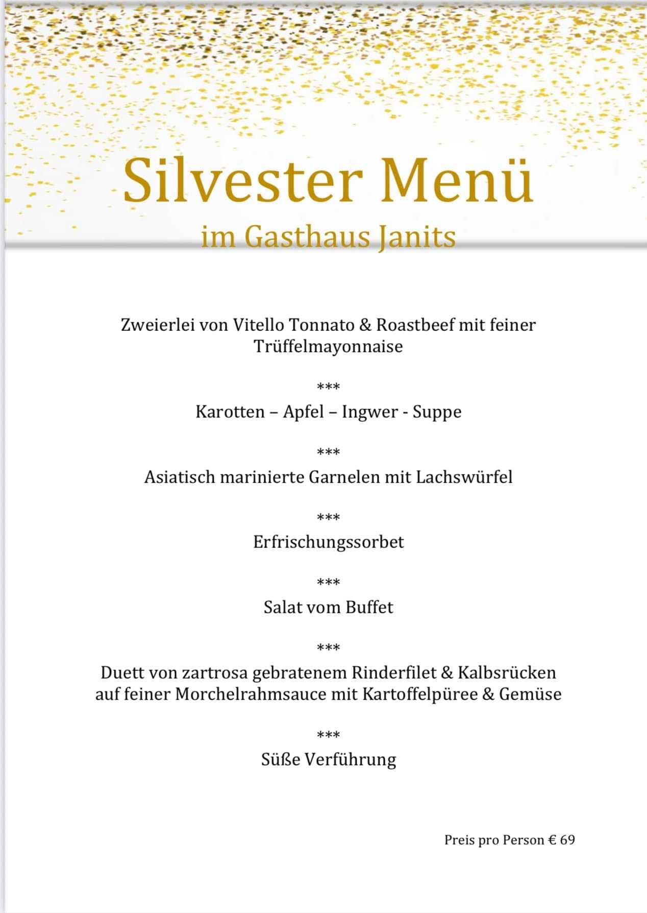Das Bild zeigt eine Speisekarte für Silvester im Gasthaus Janits. Es enthält Gerichte wie Kalbsmedaillen mit Trüffelmayonnaise, Roastbeef mit Trüffelmayonnaise, Karotten-Apfel-Ingwer-Suppe, asiatisch marinierte Garnelen mit Lachs, Erfrischungssorbet, Salat vom Buffet und ein Hauptgericht aus Rinderfilet und Kalbsfilet mit Morchelrahmsauce und Gemüse.