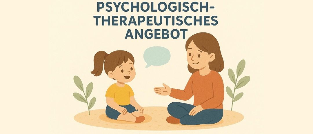 Eine Illustration zeigt eine Therapeutin und ein junges Mädchen auf dem Boden sitzend, die sich unterhalten. Darüber steht der Text 'Psychologisches-Therapeutisches Angebot'.