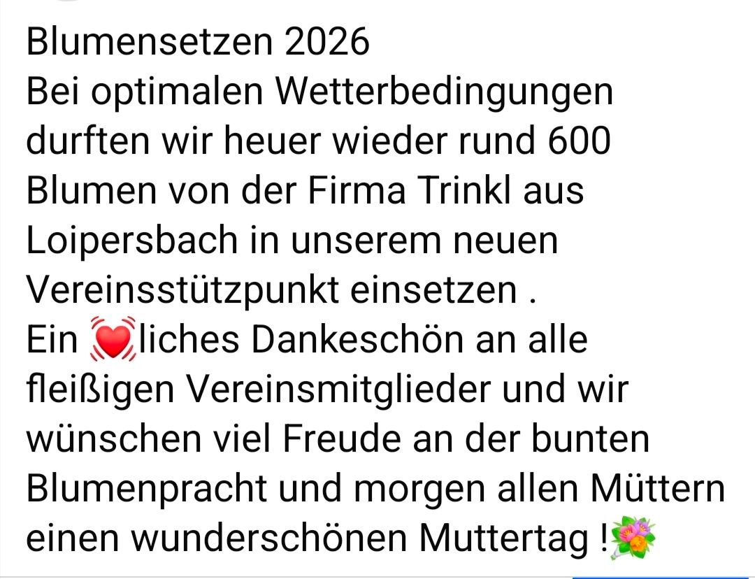 Im Jahr 2026 werden wir bei optimalen Wetterbedingungen wieder rund 600 Bäume von Trinkl an unserem neuen Stützpunkt pflanzen. Vielen Dank an alle Vereinsmitglieder, und wir wünschen allen einen farbenfrohen Muttertag morgen!