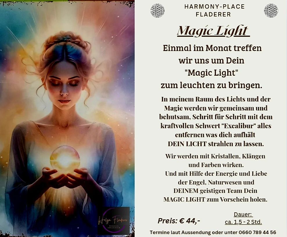 Ein Poster zeigt eine Frau, die eine leuchtende Kugel hält. Der Text lautet: Magic Light. Monatliche Treffen, um Ihnen zu helfen, zu strahlen. Preis: €44,- Dauer: ca. 1,5 - 2 Std.