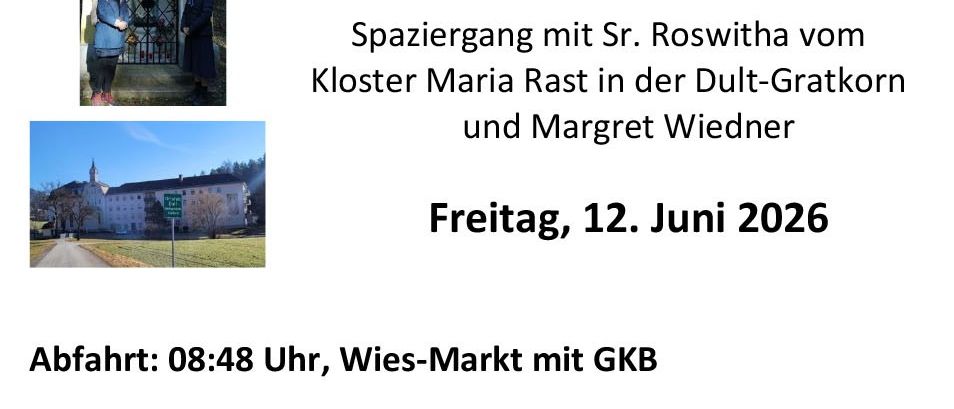 Plakat für eine Führung mit Sr. Roswitha vom Kloster Maria Rast. Die Tour findet am Freitag, 12. Juni 2026, ab Wies-Markt um 8:48 Uhr statt. Die Gruppe besucht mehrere Orte rund um Dult, einschließlich Kirchen und Kapellen. Das Mittagessen im Kloster kostet 12 €. Die Rückkehr ist um 18:00 und 19:00 Uhr, mit Kosten basierend auf der Anzahl der Teilnehmer.