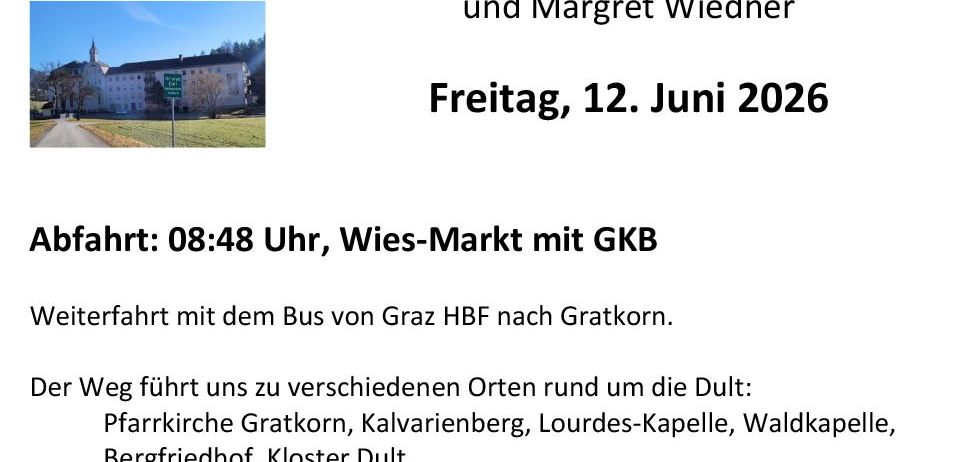 Geführte Wanderung mit Sr. Roswitha vom Kloster Maria Rast in der Dult-Gratkorn und Marget Wiedner am Freitag, 12. Juni 2026. Abfahrt um 08:48 Uhr, Wies-Markt mit GKB. Mittagessen im Kloster Dult (freiwillige Spende €12).