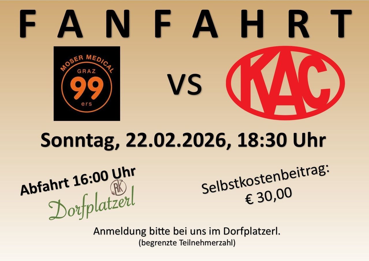 Ein Plakat bewirbt ein Spiel zwischen Moser Medical Graz 99 und KAC. Das Spiel ist am Sonntag, 22.02.2026, um 18:30 Uhr. Anmeldung bitte bei uns im Dorfplatzerl. Begrenzte Teilnehmerzahl.