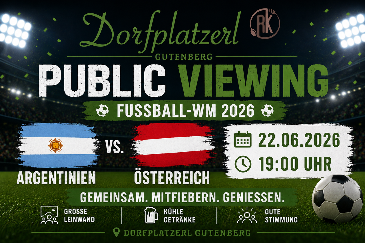 Poster for public viewing of 2026 FIFA World Cup match between Argentina and Austria on June 22 at 19:00 at Dorfplatzerl Gutenberg. Includes large screen, drinks, and good atmosphere.