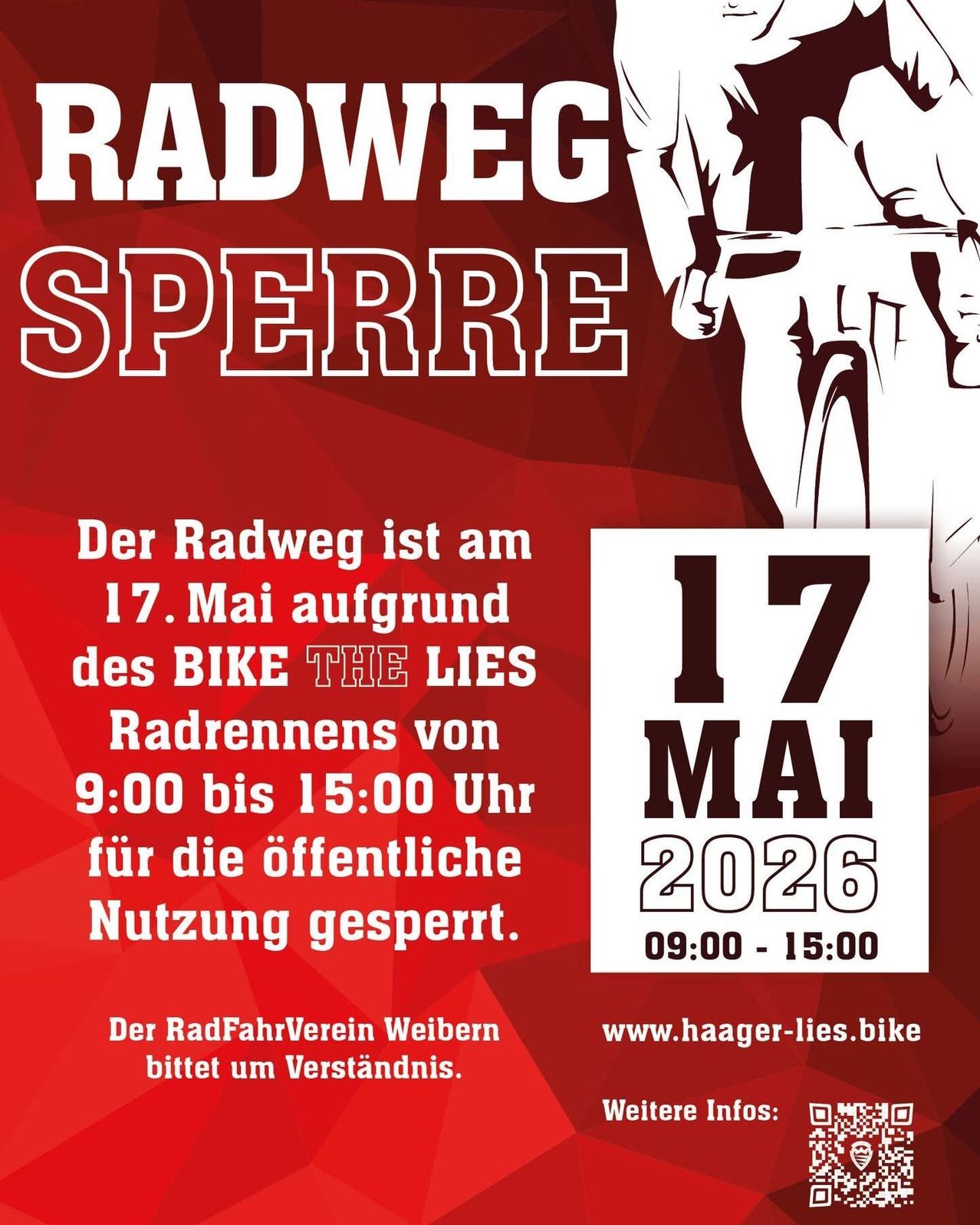 Fahrradweg gesperrt am 17. Mai 2026 von 9:00 bis 15:00 Uhr wegen des BIKE THE LIES Radrennens. Der Radfahrverein Weibern bittet um Verständnis.