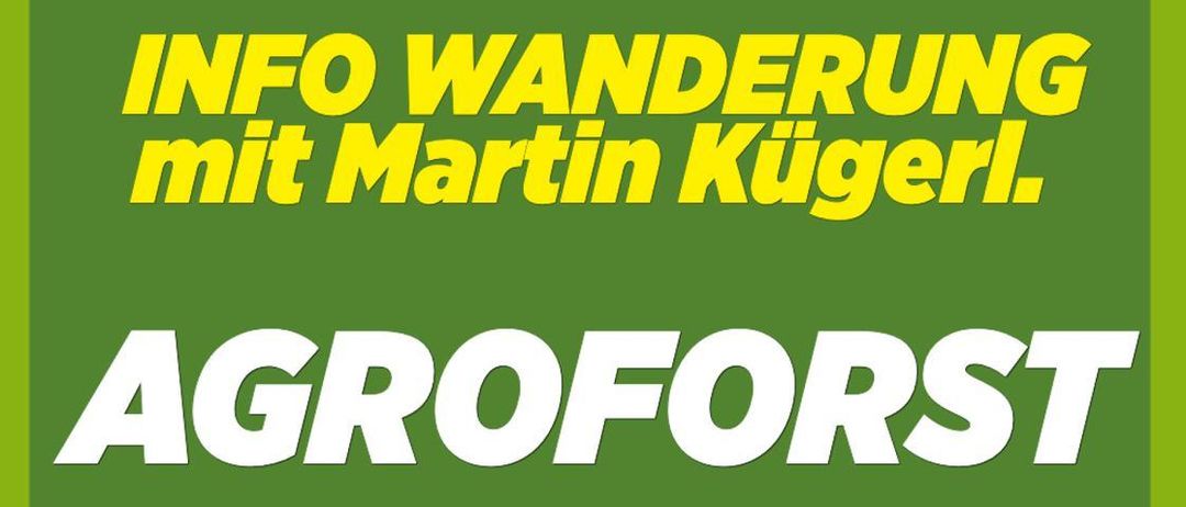 Grünes Plakat über Agroforstwirtschaft und Nachhaltigkeit. Es zeigt ein Treffen mit Martin Kugeler.