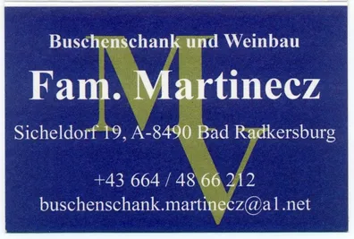 Visitenkarte für Buschenschank und Weinbau Fam. Martinec mit Adresse Dorf 19, A-8490 Bad Radkers. Kontaktnummer: +43 664/48 66 212. E-Mail: buschschank.martinec@a1.net.