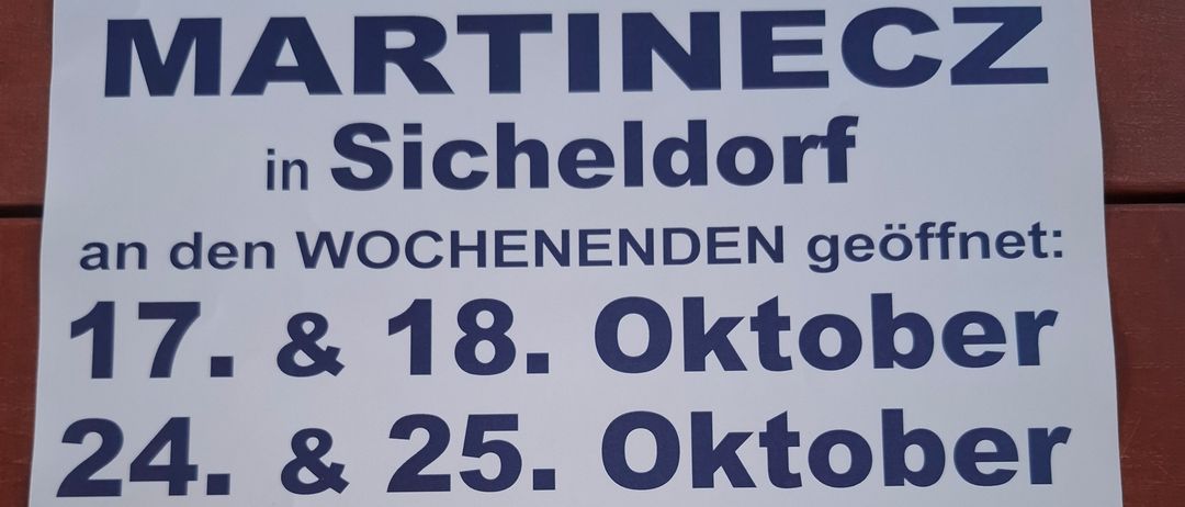 Ein Plakat für Buschenschank Martinec in Sicheldorf, an Wochenendtagen 17., 18., 24. und 25. Oktober, ab 15 Uhr geöffnet.