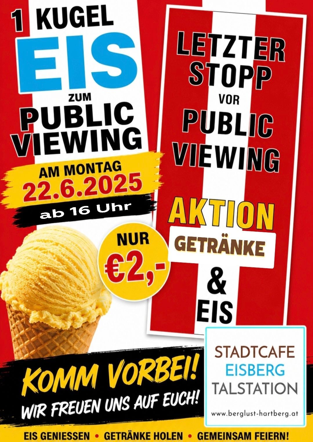 Veranstaltungsplakat für Public Viewing im Stadtcafe Eisberg. Das Plakat zeigt einen Eisbecher mit gelbem Eis, zum Preis von 2€. Das Datum ist 22.6.2025, Beginn um 16 Uhr. Der Text 'STOP VOR PUBLIC VIEWING' ist auf dem Plakat zu sehen.