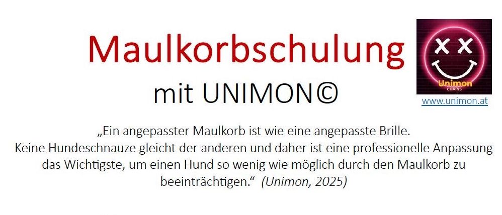 Ein Flyer für eine Unimon-Veranstaltung. Datum: 30. August 2025, 14:00. Ort: Troelsber 9, 4240 Freistad. Aktivitäten umfassen einen theoretischen Vortrag zur Maulkorbverwendung, Anpassung von Maulkörben und individuelle Beratung. Kosten: 10€ pro Teilnehmer. Anmeldung erforderlich per E-Mail.