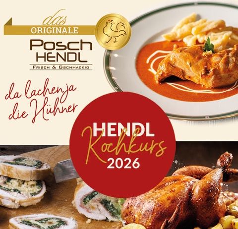 Ein Plakat für den Posch Hendl Kochkurs 2026 mit Bildern von gebratenem Hähnchen, Pasta und einem Gericht mit Fleisch und grünem Gemüse. Das Plakat enthält auch ein goldenes Hähnchen-Logo.