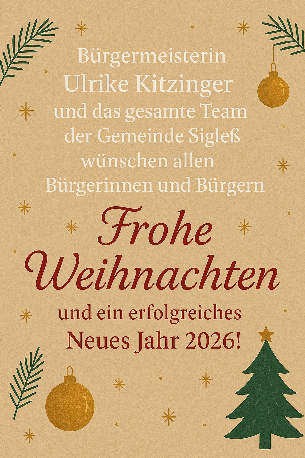 Eine Weihnachtskarte von Ulrike Kitzinger und dem gesamten Team der Gemeinde Sigleß wünscht allen frohe Weihnachten und ein erfolgreiches neues Jahr 2026!