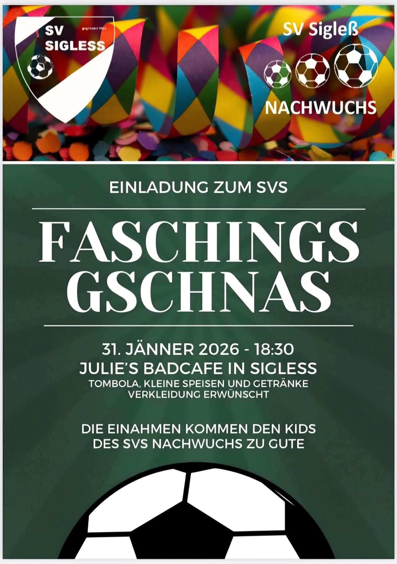 Plakat für das Faschings Gschnas-Event von SVS Nachwuchs. Datum: 31. Januar 2026, 18:30. Ort: Julie's Badcafe in Sigless. Mit Tombola, kleinen Speisen und Getränken, erwünschte Kostümierung. Der Erlös kommt den Kindern des SVS Nachwuchs zugute.