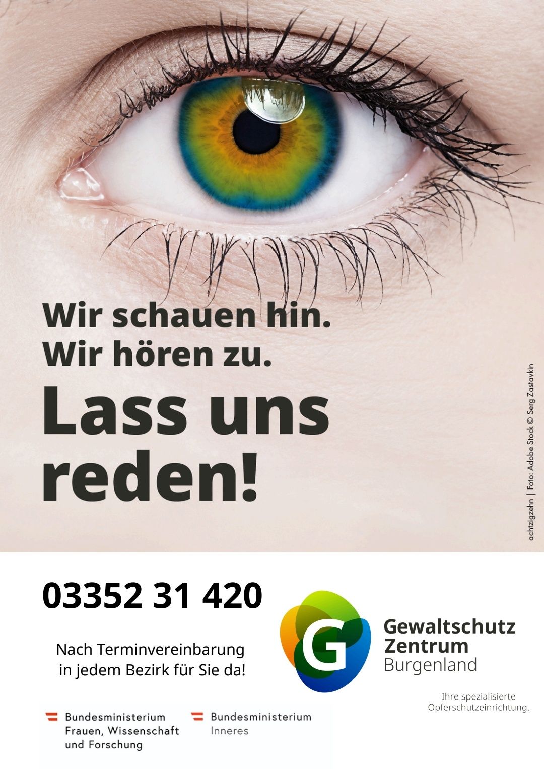 An eye close-up with text overlay: 'We look at it. We listen to it. Let us speak!' Below, a phone number and 'Gewaltschutz Zentrum' logo.