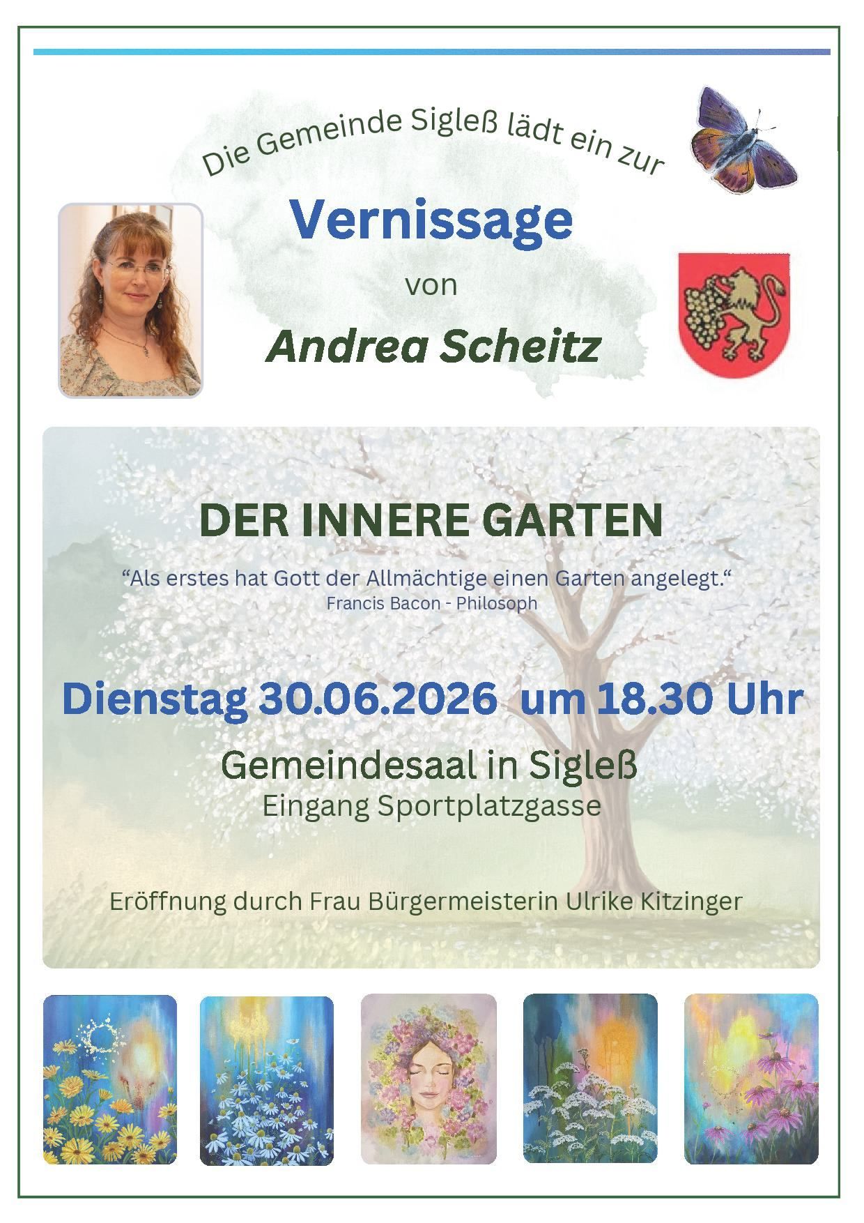 Werbeplakat für eine Veranstaltung von Andrea Scheitz. Es zeigt ein Bild einer Frau, ein Zitat und Details zur Eröffnung am 30.06.2026 um 18:30 Uhr in Sigleß.