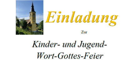 Eine Einladung zur Kinder- und Jugend-Wort-Gottes-Feier in der Kapfenstein Kirche zum Thema 'Jesus mein Freund', geleitet von Diakon Kurt Edelsbrunner am 23. August um 10 Uhr. Musikalisch gestaltet von den Kindern und Jugendlichen der Pfarre unter der Leitung von Frau Kerstin Storm.