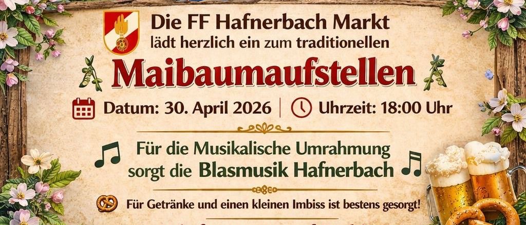 Plakat für traditionelles Maibaumaufstellen beim Hafnerbach Markt. Datum: 30. April 2026. Zeit: 18:00. Kirche und Feuerwehrauto im Hintergrund sichtbar.