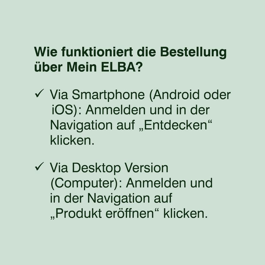 Das Bild erklärt, wie man über Mein ELBA bestellt. Für Smartphones: Registrieren und auf 'Entdecken' klicken. Für Desktop: Registrieren und auf 'Produkt öffnen' klicken.