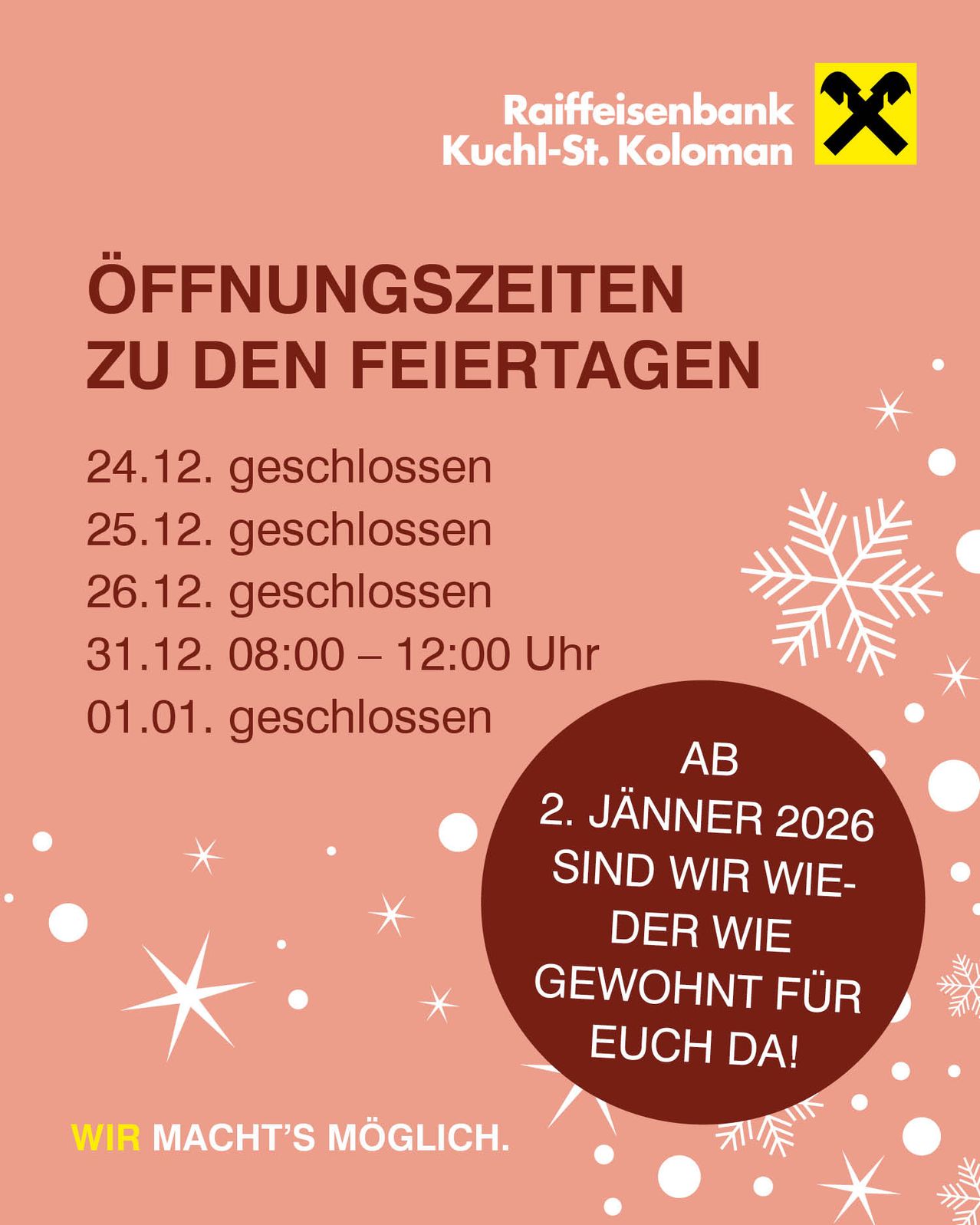 Werbeposter für Kuchl-St. Koloman mit Öffnungszeiten zu den Feiertagen. Geschlossen am 24., 25., 26. und 31. Dezember. Geöffnet am 31. Dezember von 08:00 bis 12:00 Uhr. Geschlossen am 1. Januar. Ab dem 2. Januar 2026 gelten die üblichen Öffnungszeiten. Schneeflocken um den Text herum.