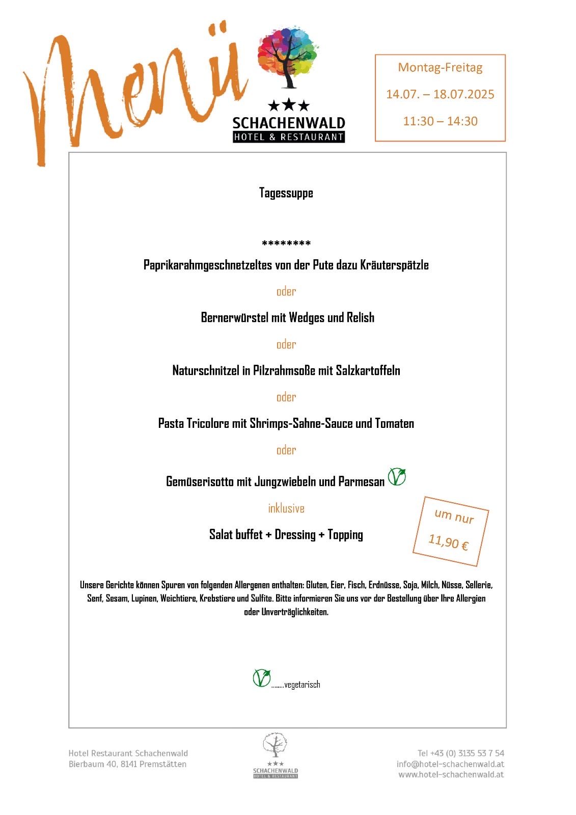 Die Tagessuppe im Schachenwald Hotel und Restaurant bietet Paprikarahmgeschnetzeltes mit Kräutern, Berner Wurstel mit Wedges und Relish und Naturschnitzel in Pilzrahmsoße. Andere Gerichte sind Pasta Tricolore und Gemüserisotto mit optionalem Salatbuffet, Dressing und Topping für 11,90€. Informieren Sie über Allergene.