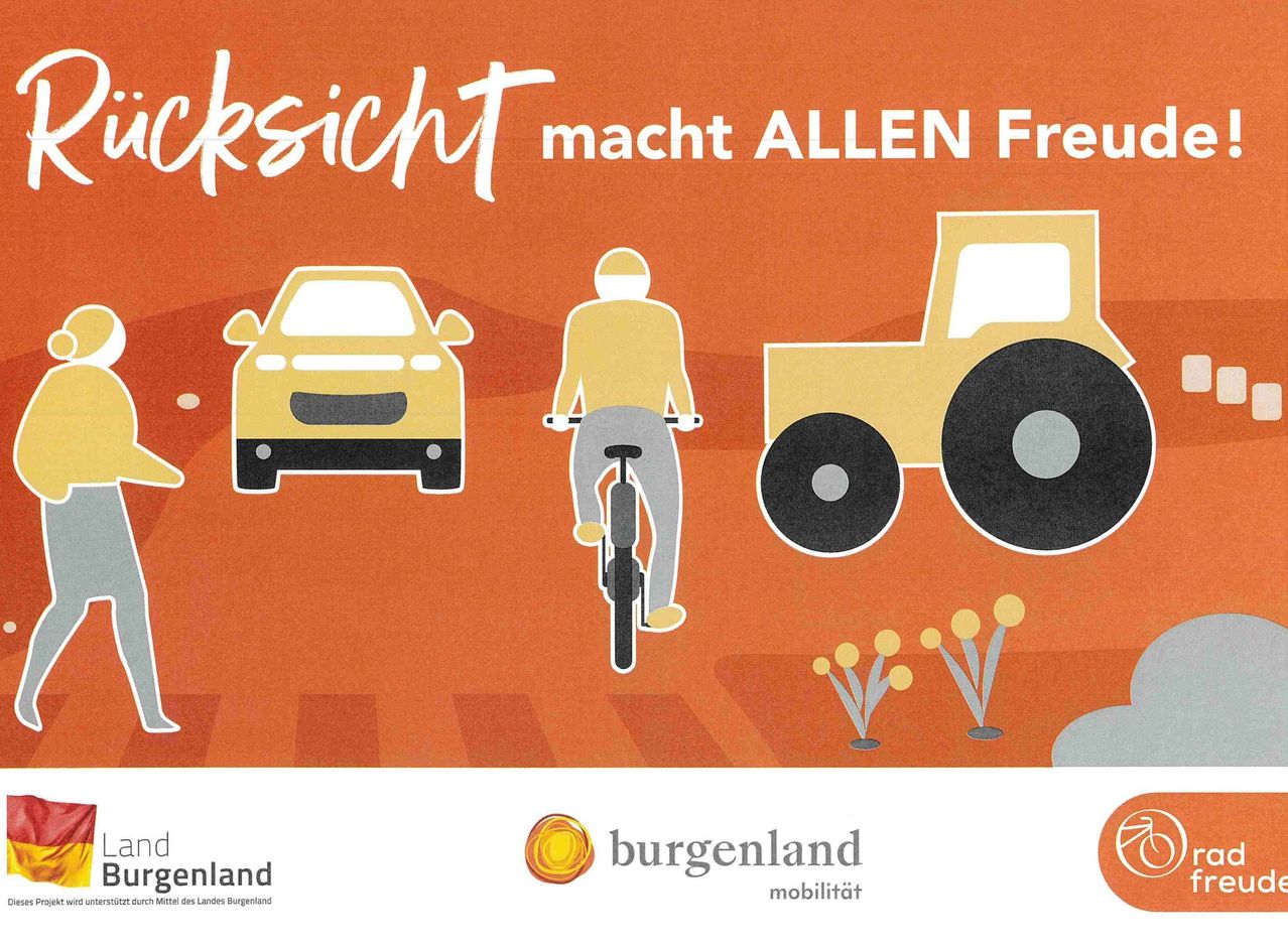 Auf einem orangefarbenen Hintergrund befinden sich Illustrationen eines Autos, eines Fahrradfahrers und eines Traktors. Der Text lautet 'Rücksicht macht ALLEN Freud.' Unter den Illustrationen steht das Wort 'burgenland', darunter 'mobilität'.