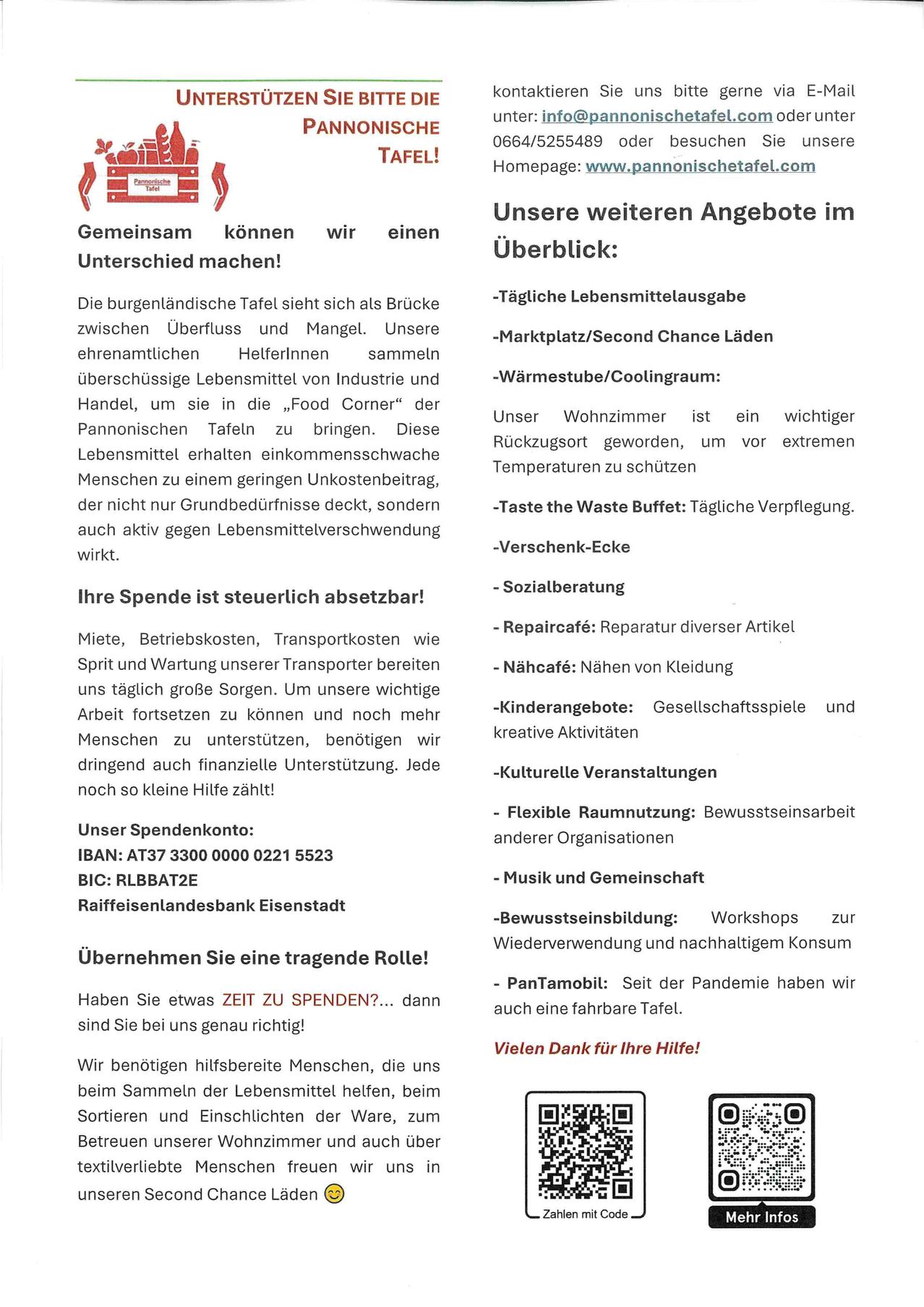 Gemeinsam können wir einen Unterschied machen! Unsere ehrenamtlichen Helfer sammeln überschüssige Lebensmittel von Industrie und Handel, um sie in die „Food Corner“ der Pannonischen Tafeln zu bringen. Ihre Spende ist steuerlich absetzbar! Vielen Dank für Ihre Unterstützung.
