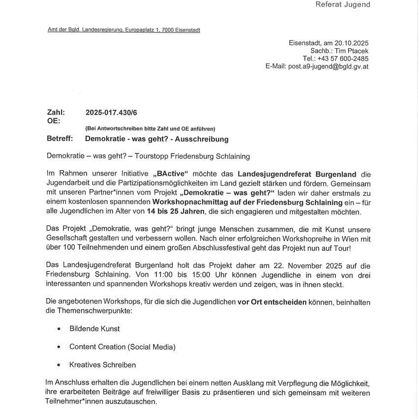 Amtlicher Brief des Jugendreferats der Landesregierung, Burgenland, vom 20.10.2025, enthält Kontaktdaten für Tim Piacek, Referenznummer 2025-017.430/6, und Thema zur Demokratie-Workshops. Der Brief lädt Jugendliche zu einem kostenlosen Workshop in Eisenstadt am 22. November 2025 ein, der sich auf bildende Kunst, Content-Erstellung und kreatives Schreiben konzentriert.