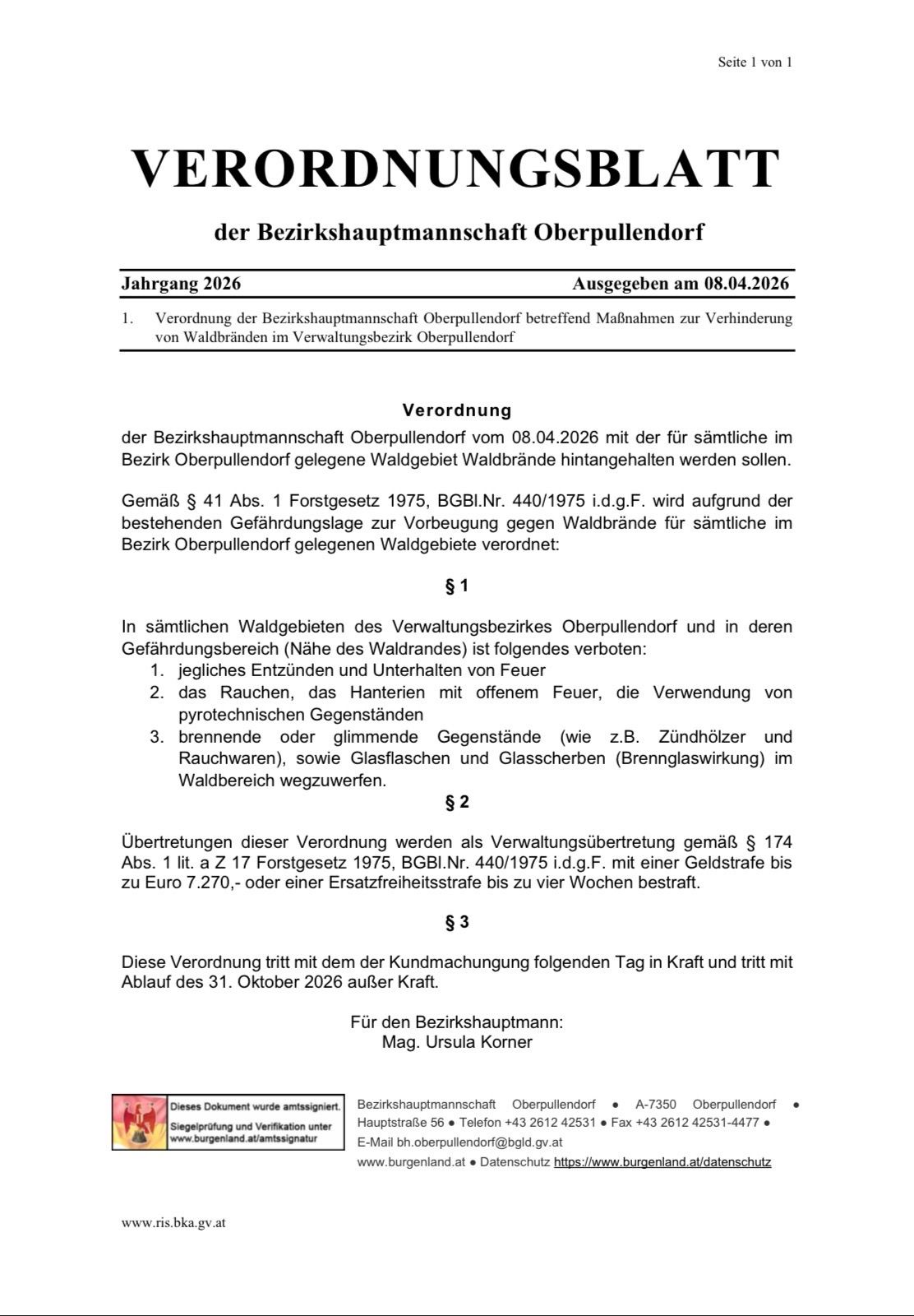 Eine Verordnung der Bezirkshauptmannschaft Oberpullendorf vom 08.04.2026, die die Verhinderung von Waldbränden im Verwaltungsbezirk Oberpullendorf betrifft. Sie listet verbotene Aktivitäten wie das Entzünden von Feuer, Rauchen, Hantieren mit offenem Feuer, die Verwendung von pyrotechnischen Gegenständen auf. Es ist auch das Verwenden von brennenden oder glimmenden Gegenständen und Glasbehältern im Waldgebiet verboten.