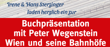 Eine Einladung zur Buchpräsentation mit Irene und Hans Sterzinger. Es enthält ein Bild einer Eisenbahnstrecke. Der Titel lautet 'Wien und seine Bahnhöfe'.