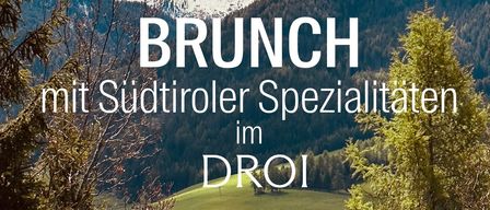 A mountain landscape with snowy peaks and lush greenery. Text overlay reads 'BRUNCH with South Tyrol Specialties in DR01.'