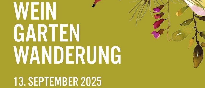 Plakat mit floralem Hintergrund, Text 'Wein Garten Wanderung' und dem Datum '13. September 2025'. Vermutlich eine Einladung für eine Weingartenwanderung.