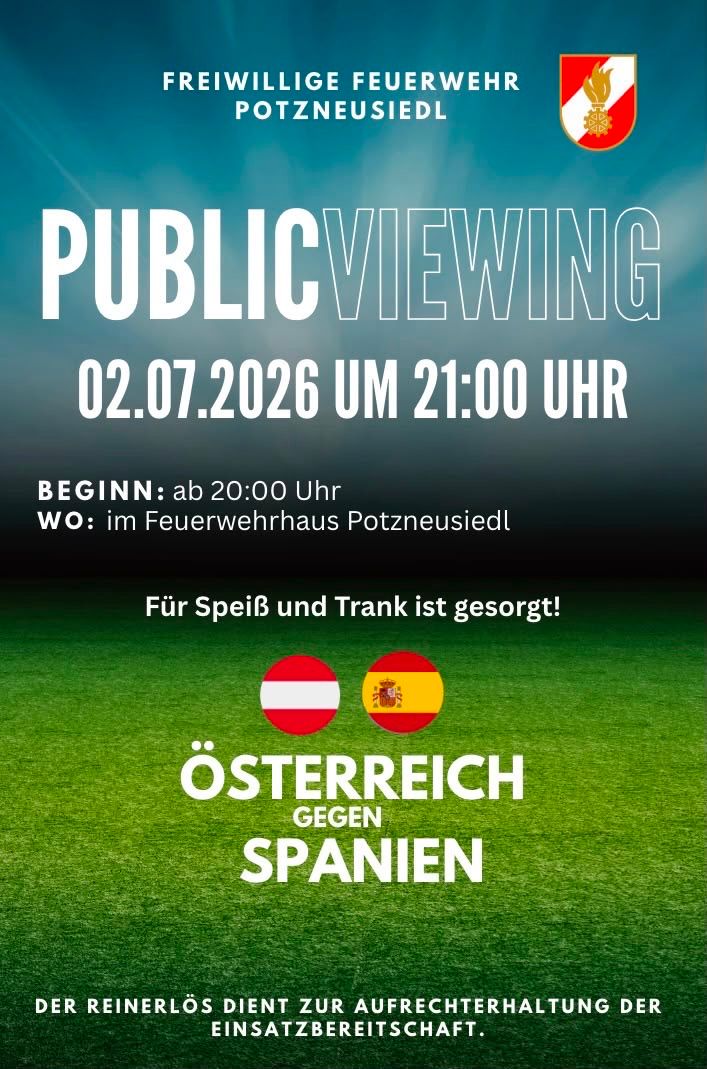 Public Viewing von Österreich gegen Spanien am 02.07.2026 um 21:00, Beginn um 20:00 im Feuerwehrhaus Potzneusiedl. Essen und Getränke sind vorhanden.