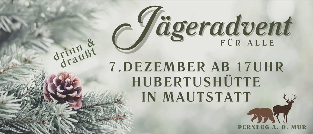 Poster mit einer Tannenzapfen und Tannenzweigen, Text lautet Jagerrad fur raubt 7.Dezember ab 1 Hubertushutt in Mauthstat.