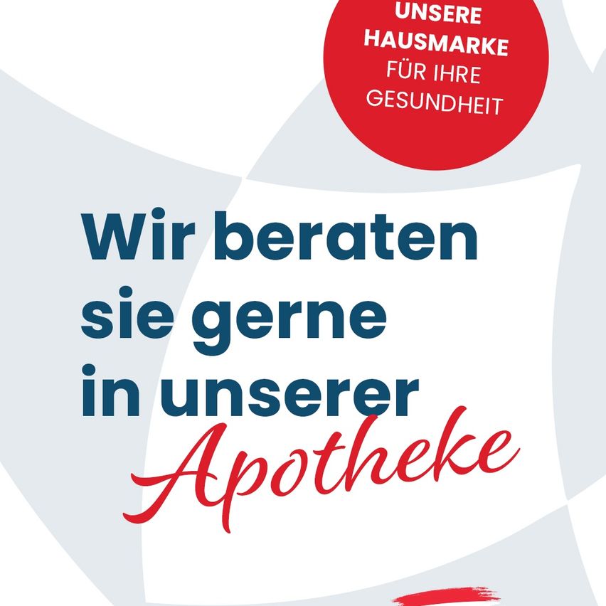 Eine Werbung für eine Apotheke mit dem Text 'Wir beraten Sie gerne in unserer Apotheke'. Der Markenname der Apotheke 'UNSERE HAUSMARKE' und 'Für Ihre Gesundheit' sind prominent angezeigt.