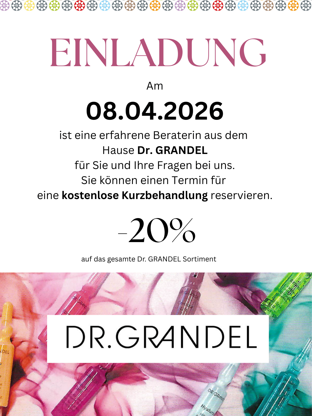 Am 08.04.2026 steht Ihnen eine erfahrene Beraterin aus dem Haus Dr. Grandel für Ihre Fragen zur Verfügung. Reservieren Sie eine kostenlose Kurzbehandlung. -20% auf das gesamte Dr. Grandel Sortiment.