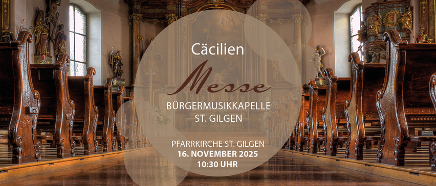 Das Bild zeigt einen eleganten Kircheninnenraum mit einem großen Holzaltar und einer Kronleuchter. Der Textüberlagerung lautet: 'Cäcilien Messe Burgermusikkapelle St. Gilgen Pfarrkirche St. Gilgen 16. November 2025 10:30 Uhr.'
