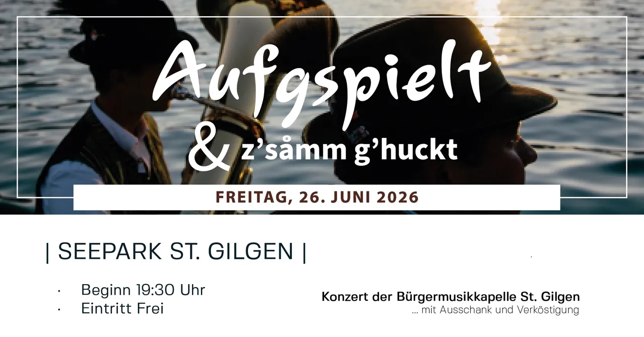 Ein Werbeplakat für ein Musikevent am 26. Juni 2026 um 30 Uhr in St. Gilgen. Der Text ist auf Deutsch. Im Hintergrund sind Musikinstrumente und Menschen zu sehen.