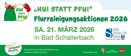 Plakat für 'Hui statt Pfu' Flurreinigungsaktionen am 21. März 2026 in Bad Schallerbach, unterstützt von Land Oberösterreich. Es zeigt eine grüne Tasche mit Gegenständen und dem Slogan 'Hui statt Pfu'.