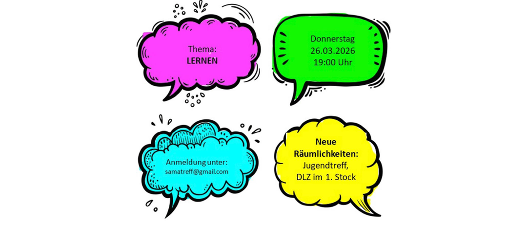 Das nächste SaMa-Treffen ist am Donnerstag, 26.03.2026, um 19:00 Uhr. Das Thema ist Lernen. Neue Treffpunkte sind Jugendtreff und DLZ im 1. Stock. Melden Sie sich unter samatref@gmail.com an.